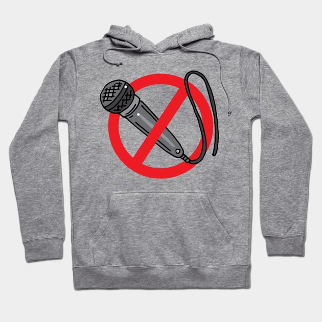 No Singing Allowed Funny Karaoke Pub Singer Sign Hoodie by HotHibiscus